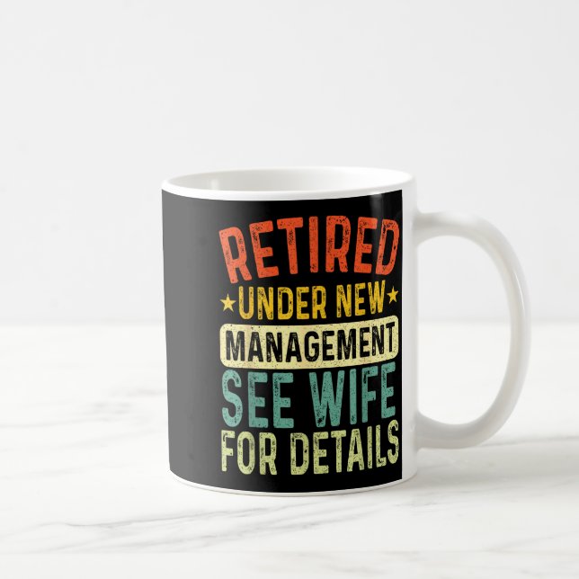 Retired Under New Management See Wife For Details  Kaffeetasse (Rechts)