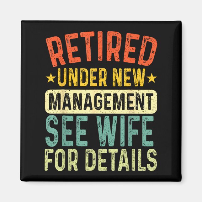 Retired Under New Management See Wife For Details  Magnet (Vorne)