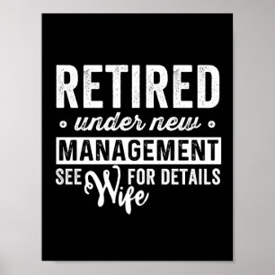 retired under new management see wife for details. poster