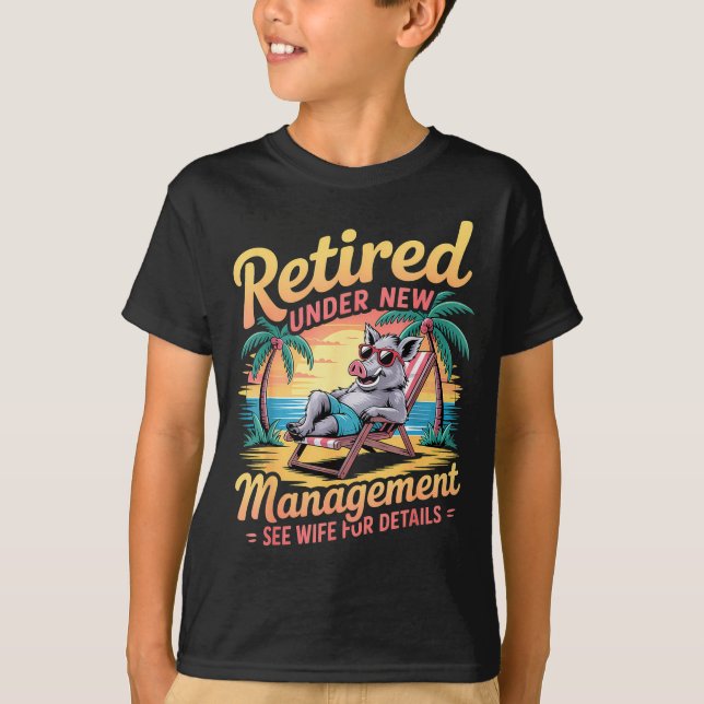 Retired Under New Management See Wife For Details  T-Shirt (Vorderseite)