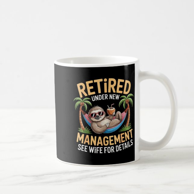Retired Under New Management See Wife Funny Retire Kaffeetasse (Rechts)
