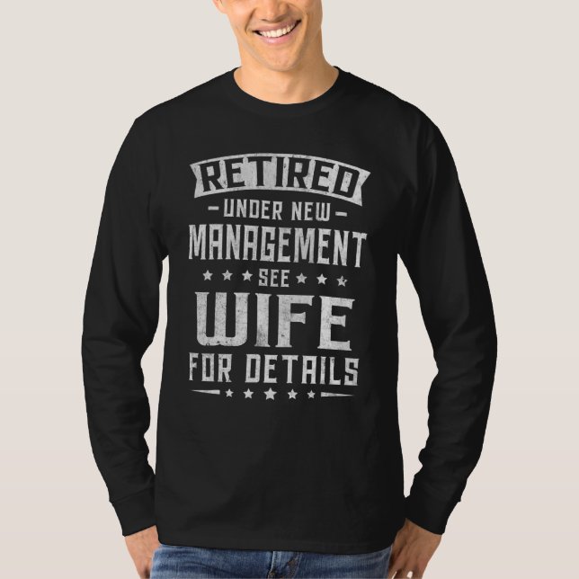 Retired Under New Management See Wife Men Dad Reti T-Shirt (Vorderseite)