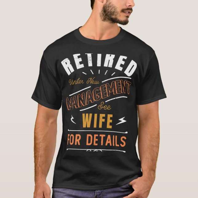 Retired Under New Management See Wife Retirement  T-Shirt (Vorderseite)
