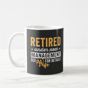 Retired under new management wife for details kaffeetasse