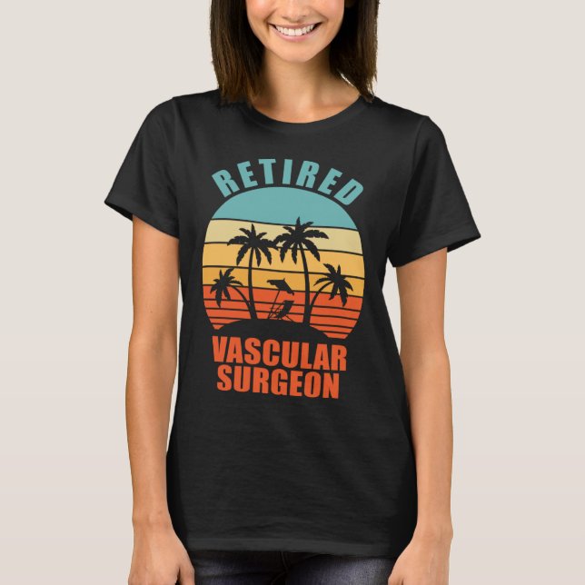 Retired Vascular Surgeon  Surgery Happy Retirement T-Shirt (Vorderseite)
