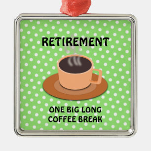 RETIREMENT - Eine große lange Kaffeepause Silbernes Ornament