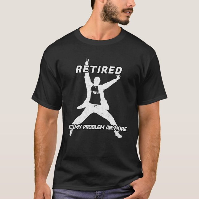 Retirement Freedom No Work Pension Social Security T-Shirt (Vorderseite)