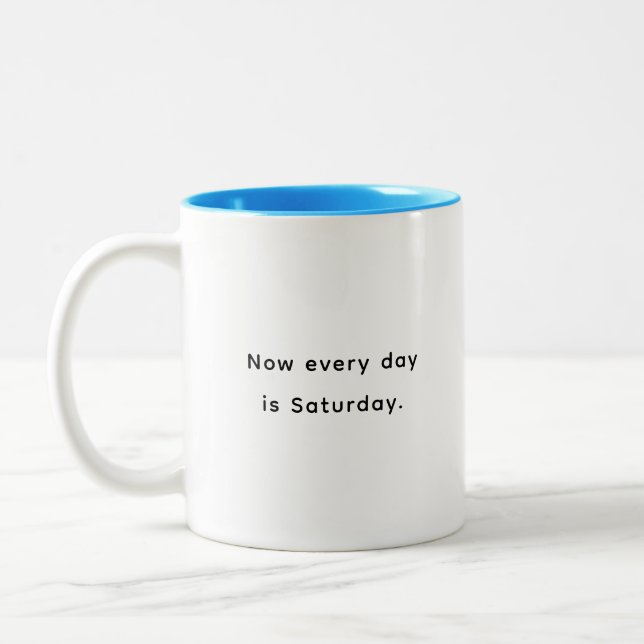 Retirement Funny & Inspirational Quotes Mug  Zweifarbige Tasse (Links)