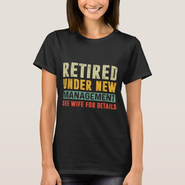 Retirement Funny Party Retired Under New Managemen T-Shirt (Vorderseite)