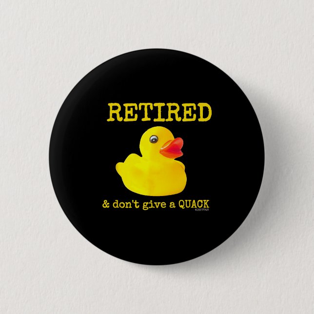 Retirement Funny Retired I Don't Give A Quack Rubb Button (Vorderseite)