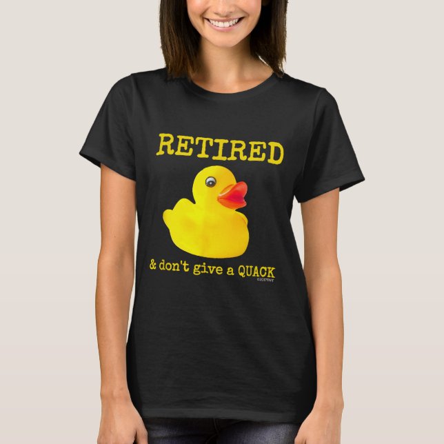 Retirement Funny Retired I Don't Give A Quack Rubb T-Shirt (Vorderseite)