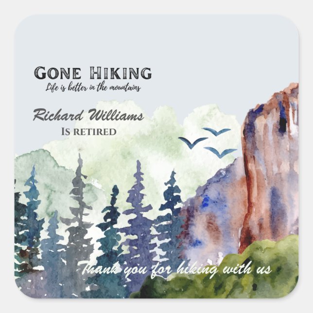 Retirement Gone Hiking Life is Better Mountains Quadratischer Aufkleber (Vorderseite)