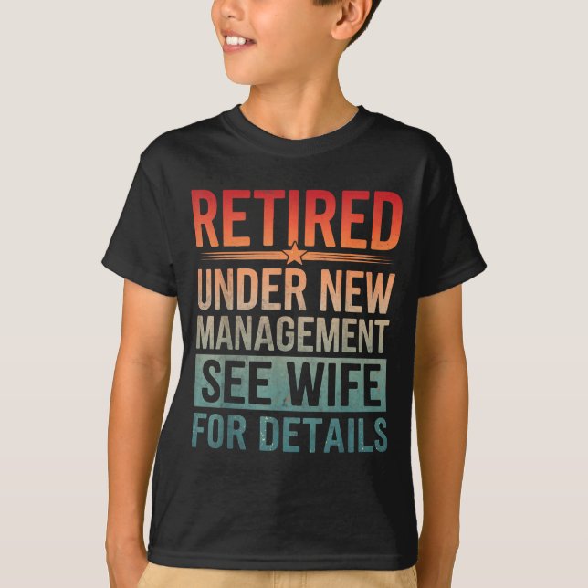 Retirement Humor Party Retired Under New Managemen T-Shirt (Vorderseite)