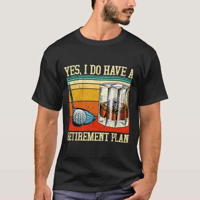 Retirement Plan Golf Bourbon Retired Funny Retiree T-Shirt (Vorderseite)