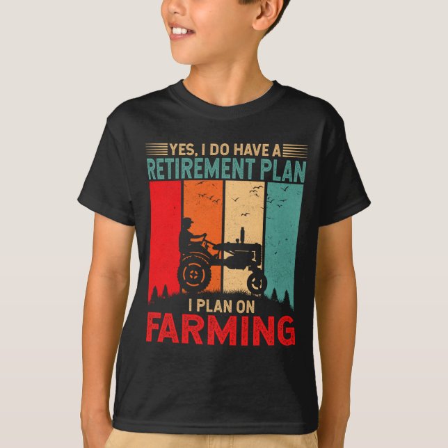Retirement Plan I Plan On Farming Funny Farmer  T-Shirt (Vorderseite)