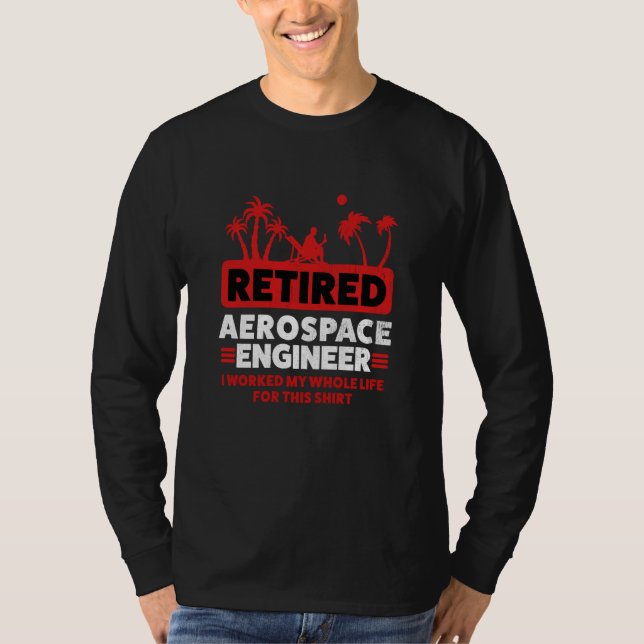 Retirement Retiree Engineering Retired Aerospace E T-Shirt (Vorderseite)