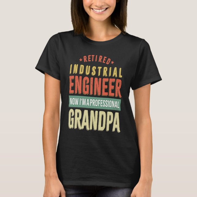 Retirement Retiree Engineering Retired Industrial  T-Shirt (Vorderseite)