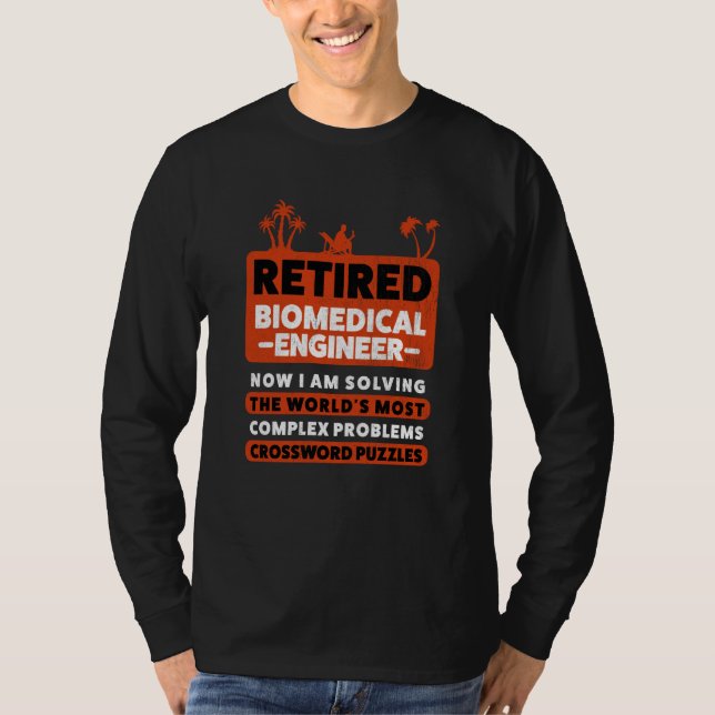 Retirement Retiree Retired Biomedical Engineer T-Shirt (Vorderseite)
