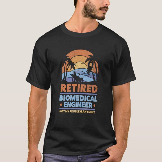 Retirement Retiree Retired Biomedical Engineer T-Shirt (Vorderseite)