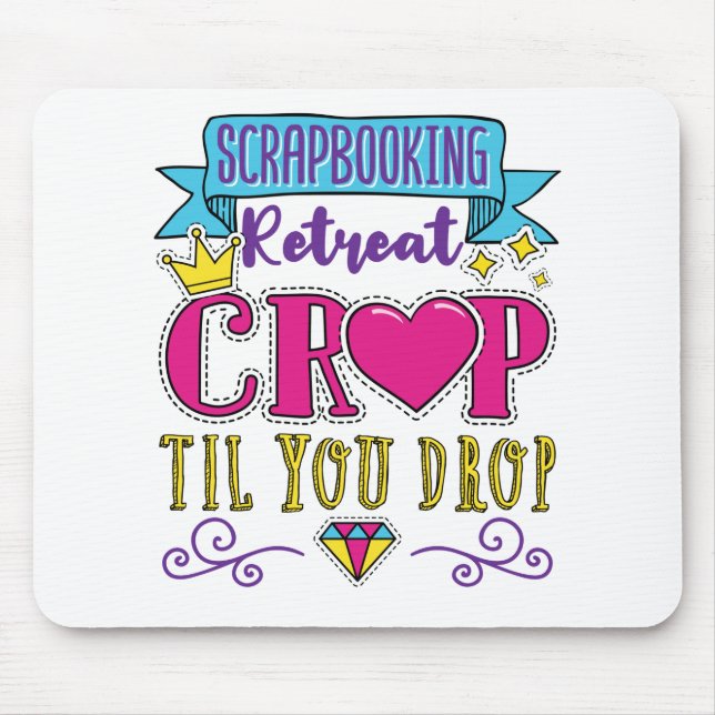 Retreat Crop Til You Drop Mousepad (Vorne)