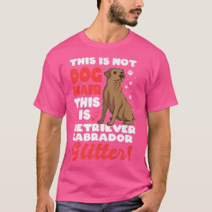 Retriever Labrador Owner Dog Mom Dog Owner  T-Shirt