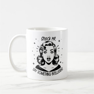 Retro 1950er Glam Girl Funny Sarcastic Zitat Kaffeetasse