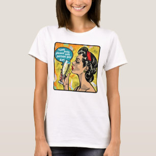 Retro 1950er Glam Girl Funny Sarcastic Zitat T-Shirt