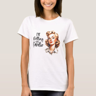 Retro 1950er Glam Girl Funny Sarcastic Zitat T-Shirt