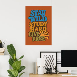 Retro 1970er Bleibe Wild, Study Hard, Live Free Poster