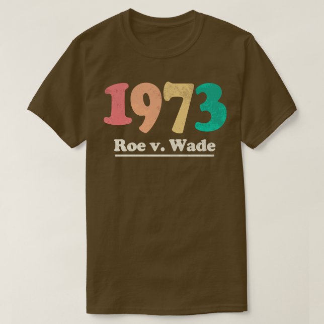 Retro 1973 Roe / Wade T-Shirt (Design vorne)