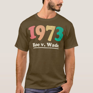 Retro 1973 Roe / Wade T-Shirt