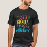 Retro 21St Birthday Let's glühen 21 Jahre alter Ta T-Shirt<br><div class="desc">Feiern Sie mit diesem lebendigen Design den 21. Platz im Retro-Stil. Lassen Sie uns die ganze Nacht lang glühen und Party für eine unvergessliche Feier zum 21. Geburtstag!</div>