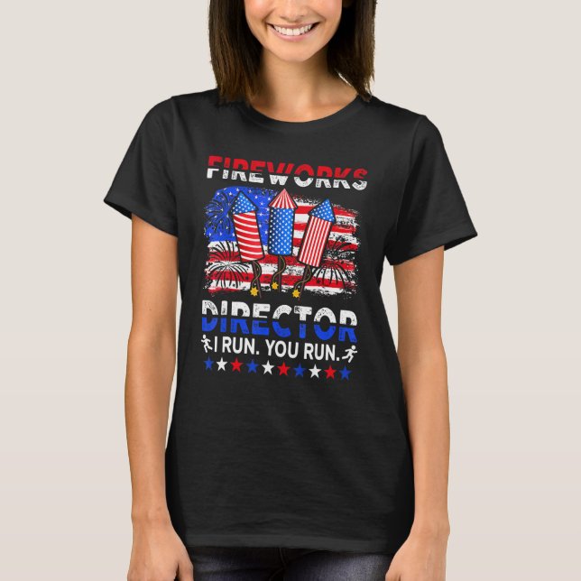 Retro 4th Of July Funny Fireworks Director If I Ru T-Shirt (Vorderseite)