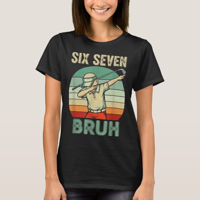 Retro 67 Meme 6 7 Six Seven Bruh Golf Golfer Vinta T-Shirt (Vorderseite)