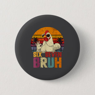 Retro 67 Six Seven Bruh Lustiges Huhn Mit Sonnenbr Button