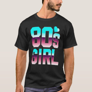 Retro 80's Girl 1980er neunzehn Achtzigerjahre Fra T-Shirt