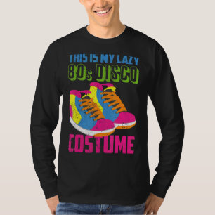 Retro Achtziges Thema Party Lazy 80er Disco Kostüm T-Shirt