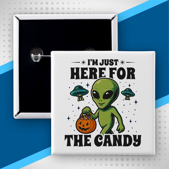 Retro-Alien Ich bin nur wegen der Süßigkeiten hier Button (Von Creator hochgeladen)