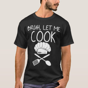 Retro Alter, lass mich kochen Meme Lustig, lass ih T-Shirt