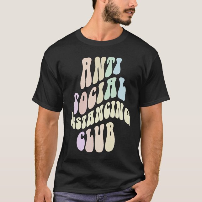 Retro ANTI SOCIAL DISTANCING CLUB Introvertieren B T-Shirt (Vorderseite)