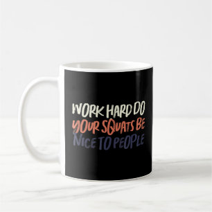 Retro-Arbeit hart sein Ihre Squats nett zu den Leu Kaffeetasse