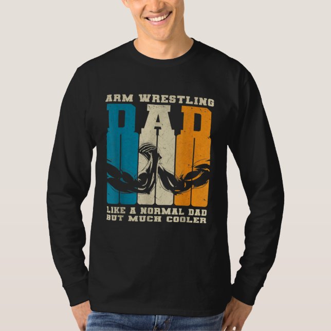 Retro Arm Wrestling Dad Normal Dad But Cooler Armw T-Shirt (Vorderseite)