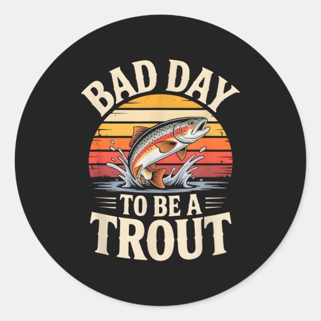 Retro Bad Day To Be A Trout Fishermen Funny Fishin Runder Aufkleber (Vorderseite)