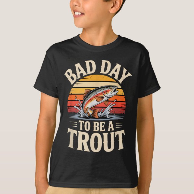 Retro Bad Day To Be A Trout Fishermen Funny Fishin T-Shirt (Vorderseite)