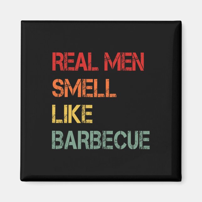 Retro Bbq Real Men Smell Like Byrbecue Smoke Funny Magnet (Vorne)
