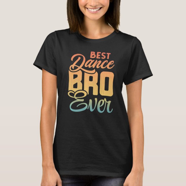 Retro Best Dance Bro Ever T-Shirt (Vorderseite)