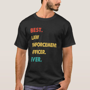 Retro Best Law Enforcement Officer je T-Shirt