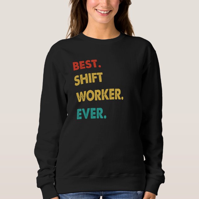 Retro Best Shift Worker Sweatshirt (Vorderseite)