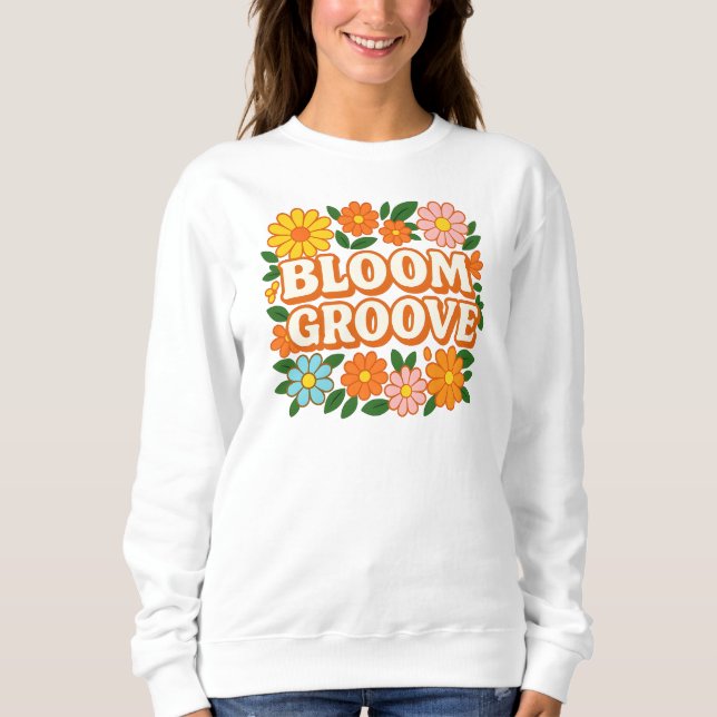 Retro "Bloom Groove" Blumendesign | Hippie-Blume Sweatshirt (Vorderseite)