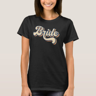 Retro Bride Bachelorette Brautparty für Hochzeiten T-Shirt